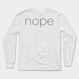 NOPE Long Sleeve T-Shirt